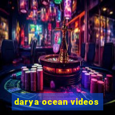 darya ocean videos